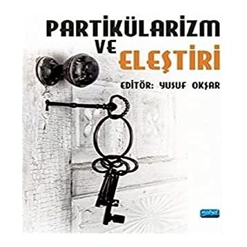 Partikülarizm ve Eleştiri - Yusuf Okşar