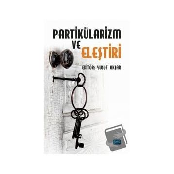 Partikülarizm ve Eleştiri - Yusuf Okşar