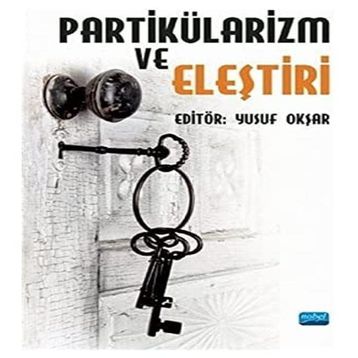 Partikülarizm ve Eleştiri - Yusuf Okşar