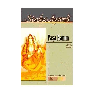 PAŞA HANIM - SAMIHA AYVERDI