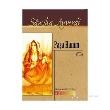 PAŞA HANIM - SAMIHA AYVERDI