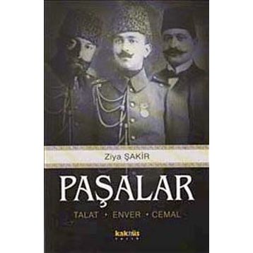 PAŞALAR TALAT, ENVER, CEMAL - ZIYA ŞAKİR
