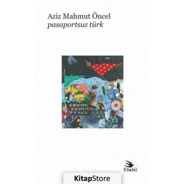 Pasaportsuz Türk - Aziz Mahmut Öncel