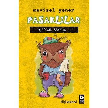 Pasklılar - Şapşal Baykuş - Mavisel Yener