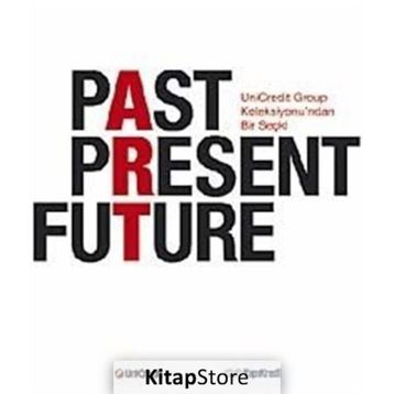 PAST PRESENT FUTURE - KOLEKTIF