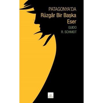 Patagonya'da Rüzgar Bir Başka Eser Guido R. Schmidt