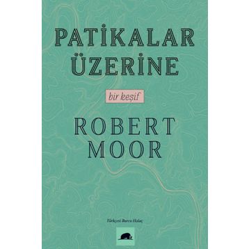 Patikalar Üzerine, Bir Keşif Robert Moor