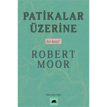 Patikalar Üzerine, Bir Keşif Robert Moor