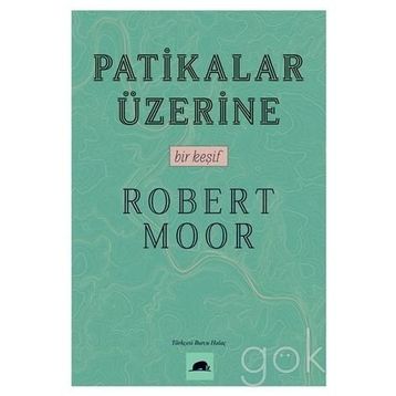 Patikalar Üzerine, Bir Keşif Robert Moor