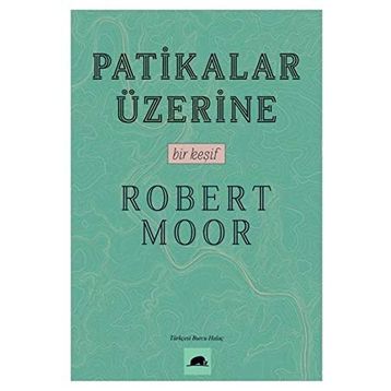 Patikalar Üzerine, Bir Keşif Robert Moor