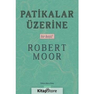 Patikalar Üzerine, Bir Keşif Robert Moor