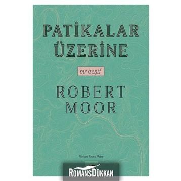 Patikalar Üzerine, Bir Keşif Robert Moor