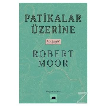 Patikalar Üzerine, Bir Keşif Robert Moor