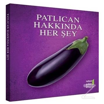 Patlıcan Hakkında Herşey - Ruhun Gıdası Ekibi