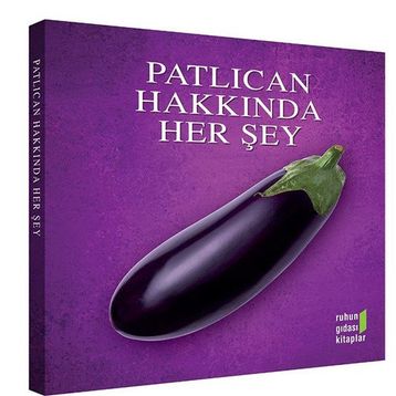 Patlıcan Hakkında Herşey - Ruhun Gıdası Ekibi