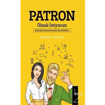 Patron Olmak İstiyorum - Ahmet Balcı