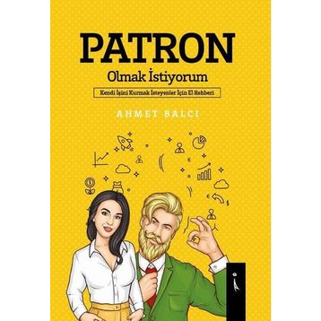 Patron Olmak İstiyorum - Ahmet Balcı