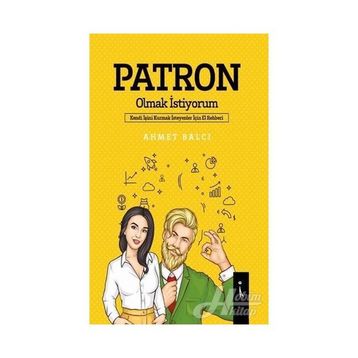 Patron Olmak İstiyorum - Ahmet Balcı