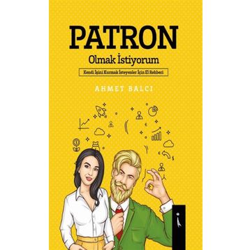 Patron Olmak İstiyorum - Ahmet Balcı