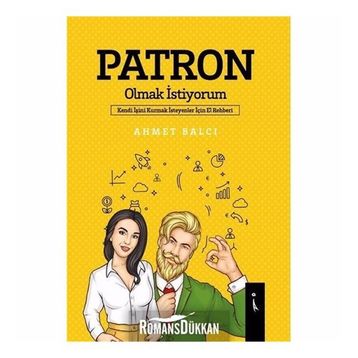 Patron Olmak İstiyorum - Ahmet Balcı