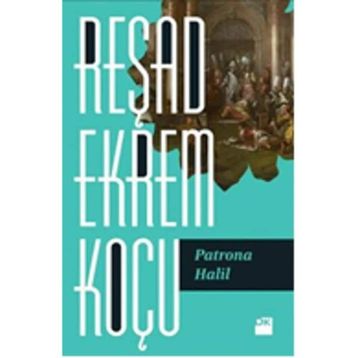 Patrona Halil - Reşad Ekrem Koçu