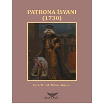 Patrona İsyanı 1730 - M. Münir Aktepe