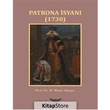 Patrona İsyanı 1730 - M. Münir Aktepe