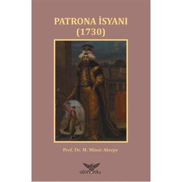 Patrona İsyanı 1730 - M. Münir Aktepe