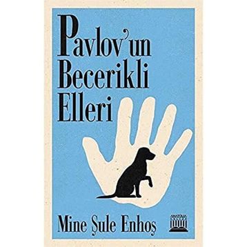 Pavlov'un Becerikli Elleri - Mine Şule Enhoş