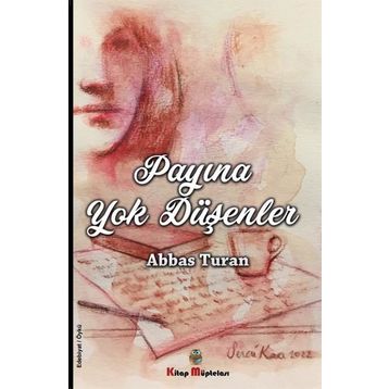 Payına Yok Düşenler - Abbas Turan