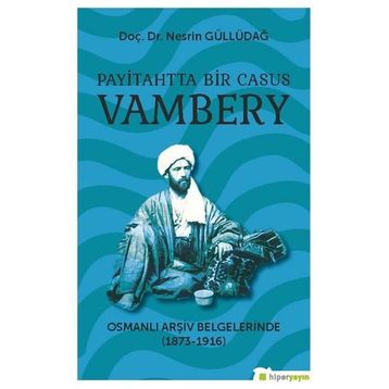Payitahtta Bir Casus Vambery - Nesrin Güllüdağ