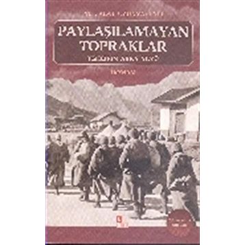 PAYLAŞILAMAYAN TOPRAKLAR - M. TALÂT UZUNYAYLALI