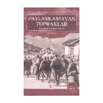 PAYLAŞILAMAYAN TOPRAKLAR - M. TALÂT UZUNYAYLALI
