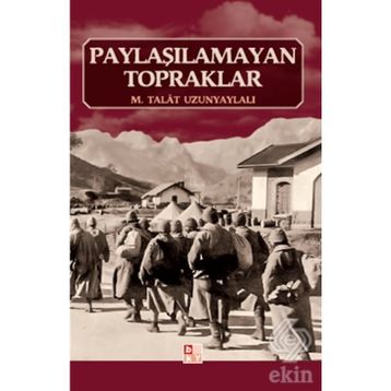 Paylaşılamayan Topraklar - Talat Uzunyaylalı