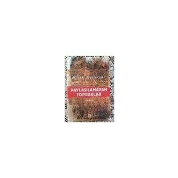 Paylaşılamayan Topraklar - Talat Uzunyaylalı