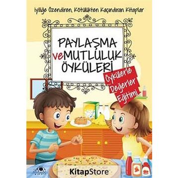 Paylaşma ve Mutluluk Öyküleri - Saide Nur Dikmen