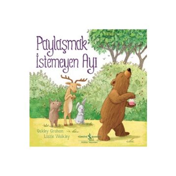 Paylaşmak İstemeyen Ayı - Oakley Graham
