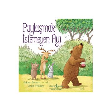 Paylaşmak İstemeyen Ayı - Oakley Graham