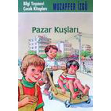 PAZAR KUŞLARI - GENEL