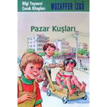 PAZAR KUŞLARI - GENEL