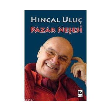 PAZAR NEŞESİ - HINCAL ULUÇ