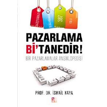 Pazarlama Bi’Tanedir! - İsmail Kaya