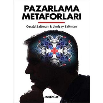 Pazarlama Metaforları - Lindsay Zaltman Gerald Zaltman