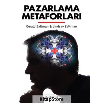 Pazarlama Metaforları - Lindsay Zaltman Gerald Zaltman