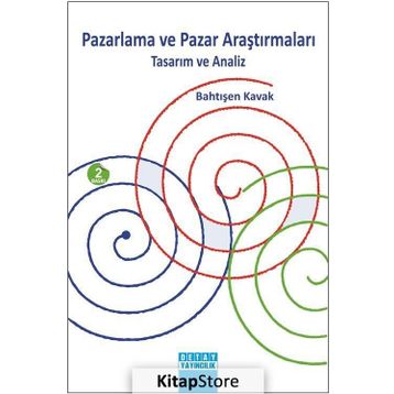 Pazarlama ve Pazar Araştırmaları / Bahtışen Kavak