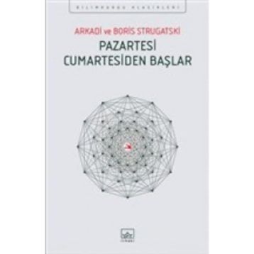 Pazartesi Cumartesiden Başlar - Arkadi Ştrugatski Boris Strugatski