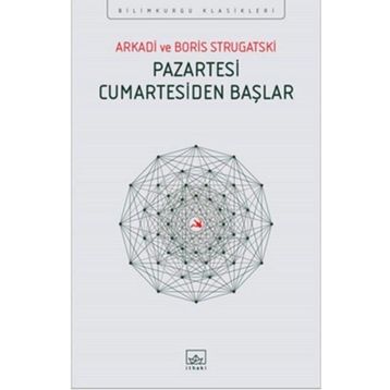 Pazartesi Cumartesiden Başlar - Arkadi Ştrugatski Boris Strugatski