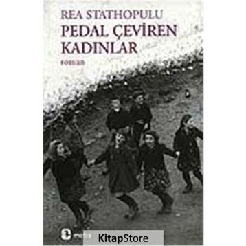 PEDAL ÇEVİREN KADINLAR - REA STATHOPULU