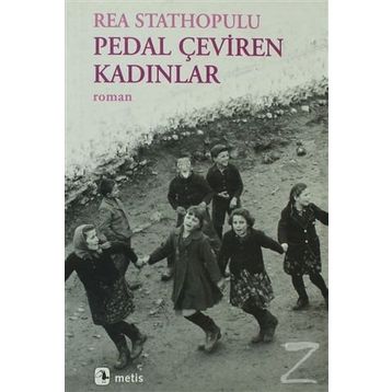 PEDAL ÇEVİREN KADINLAR - REA STATHOPULU