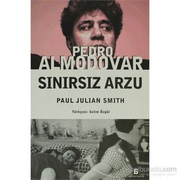 PEDRO ALMODOVAR SINIRSIZ ARZU - PAUL J. SMITH